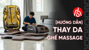 hướng dẫn thay ghế massage