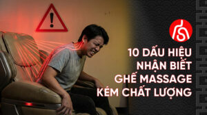 10 dấu hiệu nhận biết ghế massage kém chất lượng