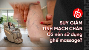 Suy giảm tĩnh mạch chân có nên ngồi ghế massage (1)