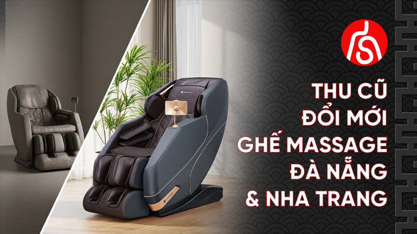 thu cũ đổi mới ghế massage ở đà nẵng, nha trang