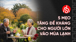 5 Mẹo tăng đề kháng cho người lớn tuổi khi giao mùa