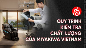 Quy trình kiểm tra ghế massage Miyakiwa Việt Nam (6)
