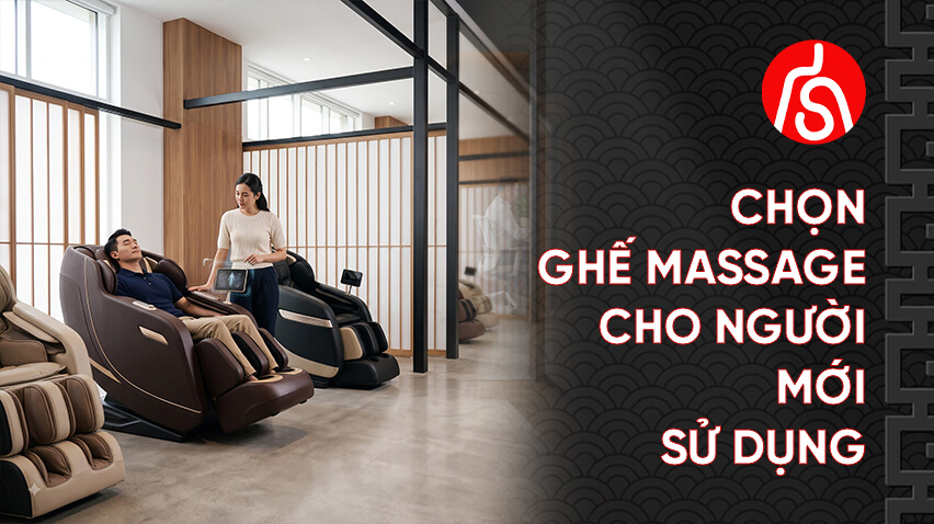 NGƯỜI MỚI DÙNG GHẾ MASSAGE LẦN ĐẦU NÊN CHỌN LOẠI NÀO