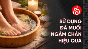 HƯỚNG DẪN SỬ DỤNG ĐÁ MUỐI NGÂM CHÂN HIỆU QUẢ TẠI NHÀ TỪ A - Z