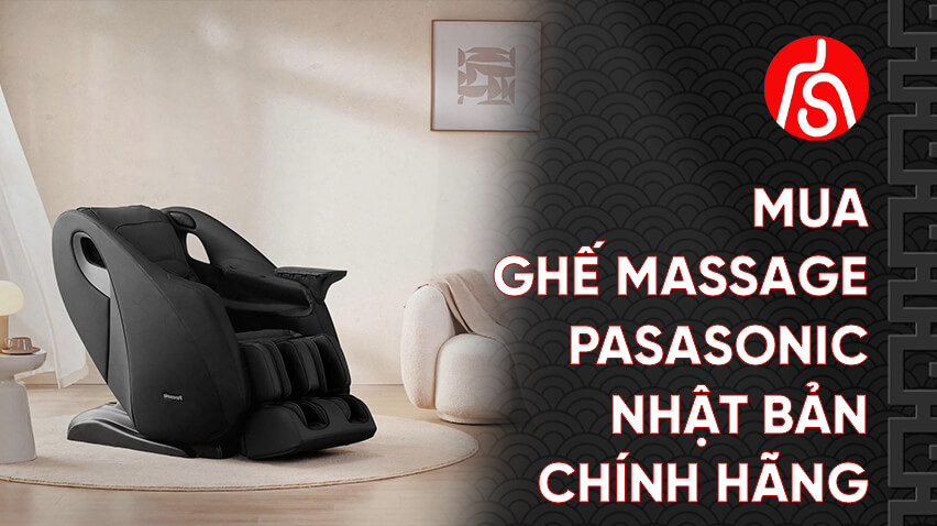 Làm thế nào để mua được ghế massage Panasonic Nhật Bản chính hãng?