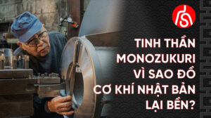 Tinh thần Monozukuri – Vì sao đồ cơ khí Nhật Bản bền bỉ hàng chục năm?